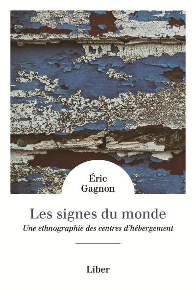 Les signes du monde : Une ethnographie des centres d'hébergement