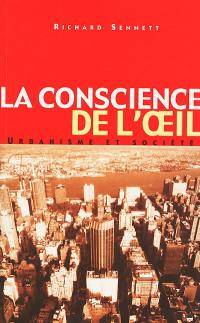 La conscience de l'oeil : urbanisme et société