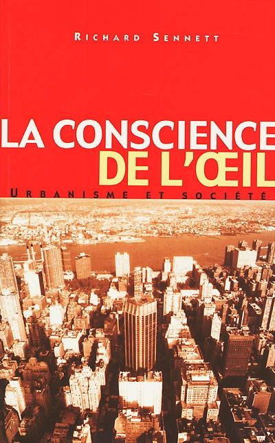 La conscience de l'oeil : urbanisme et société