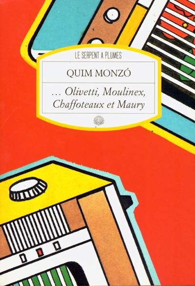 Olivetti, Moulinex, Chaffoteaux et Maury