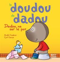 Le doudou de Dadou. Dadou va sur le pot