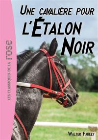 L'étalon noir. Vol. 18. Une cavalière pour l'étalon noir