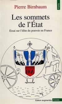 Les Sommets de l'Etat : essai sur l'élite du pouvoir en France