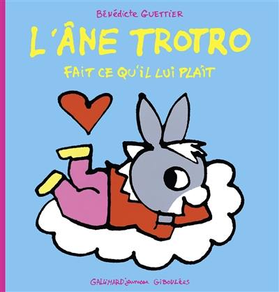 L'âne Trotro, le roi de la galette / Bénédicte Guettier