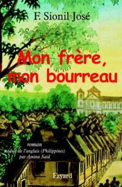 La saga de Rosales. Vol. 3. Mon frère, mon bourreau