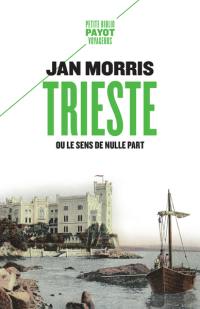 Trieste ou Le sens de nulle part