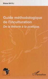 Guide méthodologique de l'inculturation : de la théorie à la pratique