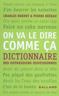 On va le dire comme ça : dictionnaire des expressions quotidiennes