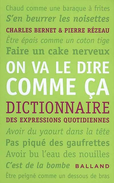 On va le dire comme ça : dictionnaire des expressions quotidiennes