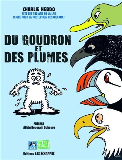 Du goudron et des plumes : Charlie-hebdo fête les 100 ans de la Ligue pour la protection des oiseaux