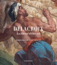 Delacroix : la liberté d'être soi