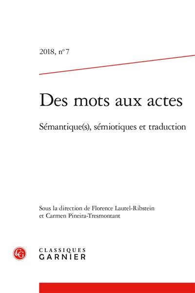 Des mots aux actes, n° 7. Sémantique(s), sémiotiques et traduction