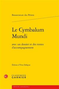 Le cymbalum mundi : avec un dossier et des textes d'accompagnement