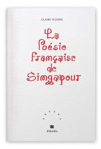 La poésie française de Singapour