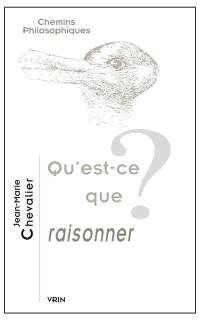 Qu'est-ce que raisonner ?