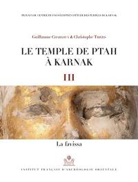 Le temple de Ptah à Karnak. Vol. 3. La favissa