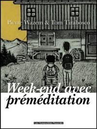 Week-end avec préméditation