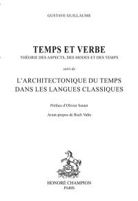 Temps et verbe : théorie des aspects, des modes et des temps. L'architectonique du temps dans les langues classiques