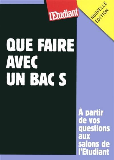 Que faire avec un bac S : à partir de vos questions aux salons de l'Etudiant