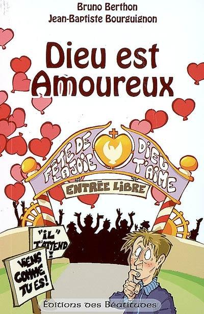 Dieu est amoureux de vous, de toi, de chacun de nous