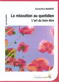 La relaxation au quotidien : l'art du bien-être