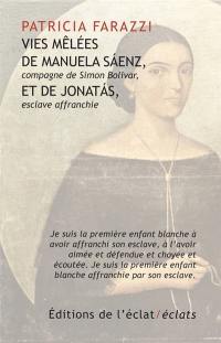 Vies mêlées de Manuela Saenz, compagne de Simon Bolivar, et de Jonatas, esclave affranchie