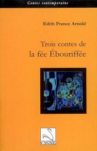 Trois contes de la fée Ebouriffée