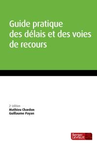 Guide pratique des délais et voies de recours