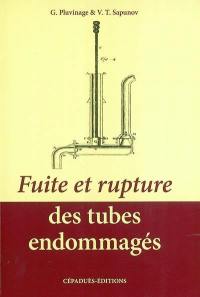 Fuite et rupture des tubes endommagés