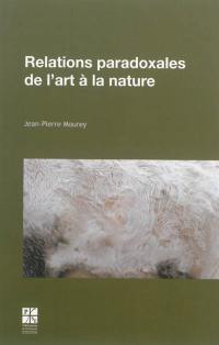 Relations paradoxales de l'art à la nature