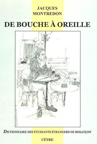 De bouche à oreille : dictionnaire des étudiants étrangers de Besançon