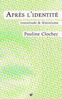 Après l'identité : transitude & féminisme