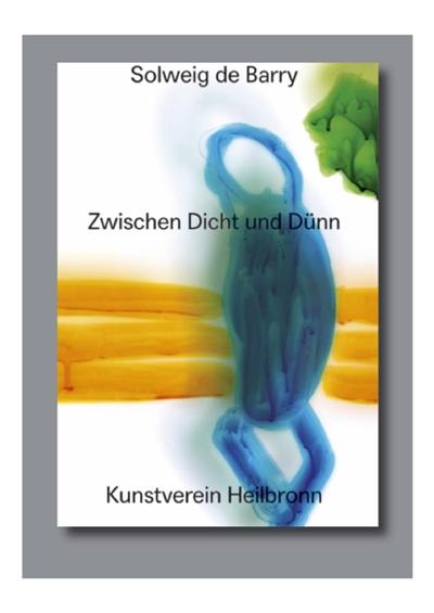 Solweig de Barry : zwischen Dicht und Dünn