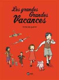 Les grandes grandes vacances. Vol. 1. Drôle de guerre