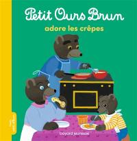 Petit Ours Brun adore les crêpes