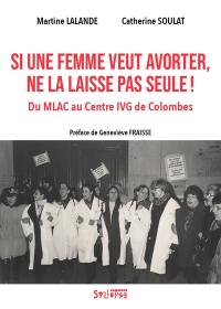 Si une femme veut avorter, ne la laisse pas seule ! : du MLAC au Centre IVG de Colombes