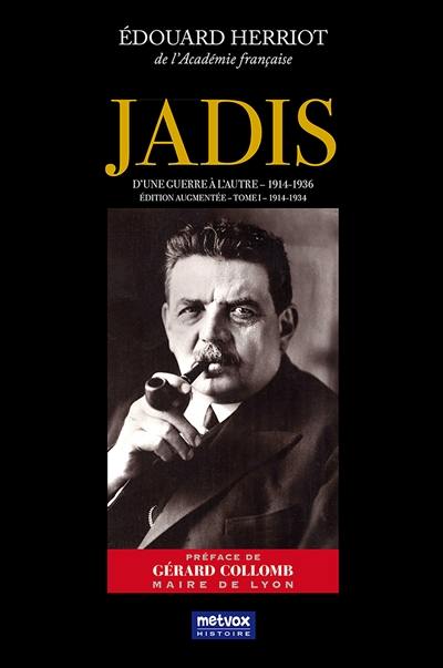 Jadis. D'une guerre à l'autre : 1914-1936. Vol. 1. 1914-1934