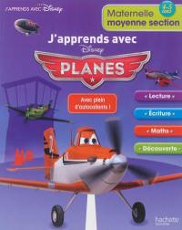 J'apprends avec Planes : maternelle moyenne section, 4-5 ans