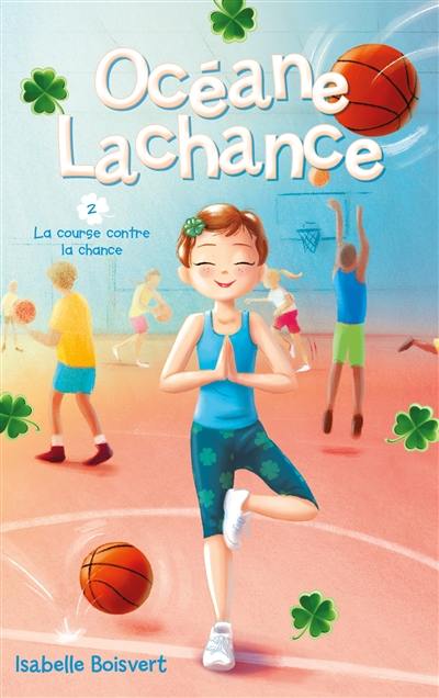 Océane Lachance. Vol. 2. La course contre la chance