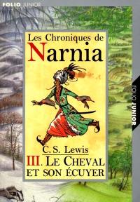 Les chroniques de Narnia. Vol. 3. Le cheval et son écuyer