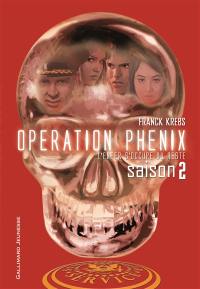 Opération Phénix. Saison 2 : l'enfer s'occupe du reste