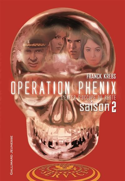 Opération Phénix. Saison 2 : l'enfer s'occupe du reste