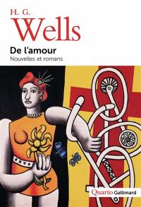 De l'amour : nouvelles et romans