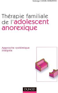 Thérapie familiale de l'adolescent anorexique : approche systémique intégrée