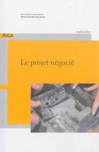 Le projet négocié