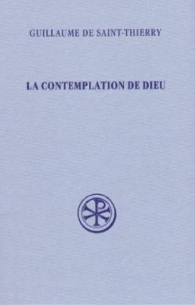 La contemplation de Dieu. L'oraison de Dom Guillaume