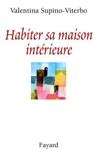 Habiter sa maison intérieure