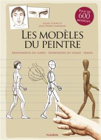 Les modèles du peintre : mouvements du corps, expressions du visage, mains