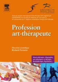 Profession art-thérapeute : musicothérapie, édugraphie, arts plastiques et thérapies, dramathérapie, législation... : actes du congrès international d'art-thérapie 2010 pour le 25e anniversaire du 1er diplôme universitaire français d'art-thérapie