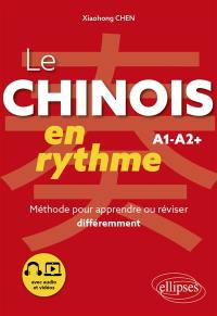 Le chinois en rythme, A1-A2+ : méthode pour apprendre ou réviser différemment